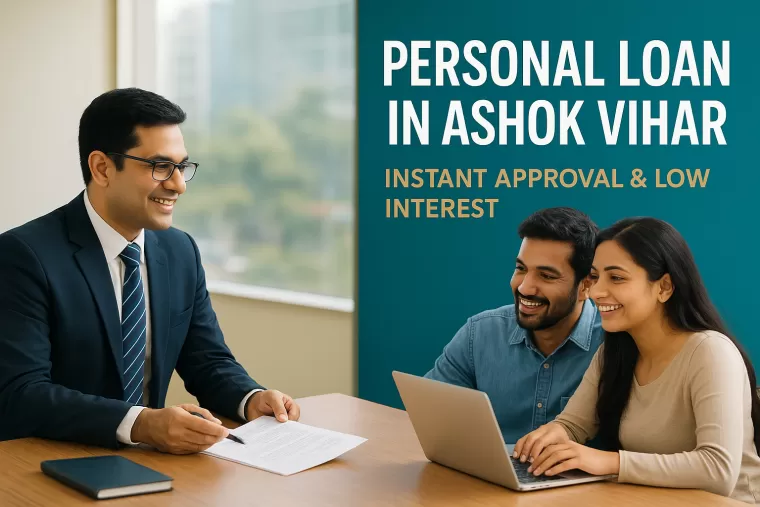 Personal Loan in Ashok Vihar | Instant Approval & Low Interest