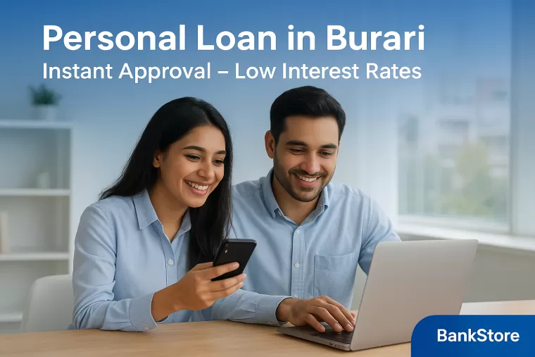 Personal Loan in Burari | Instant Approval-Low Interest Rates
