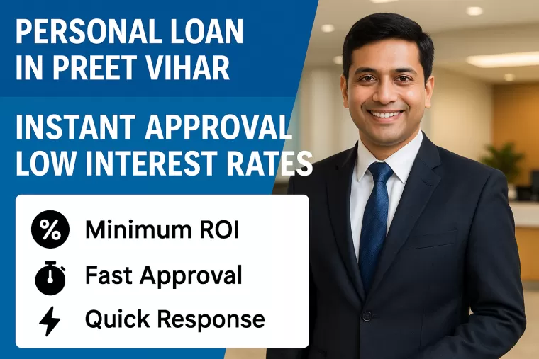 Personal Loan in Preet Vihar | Instant Approval | Low Interest Rates