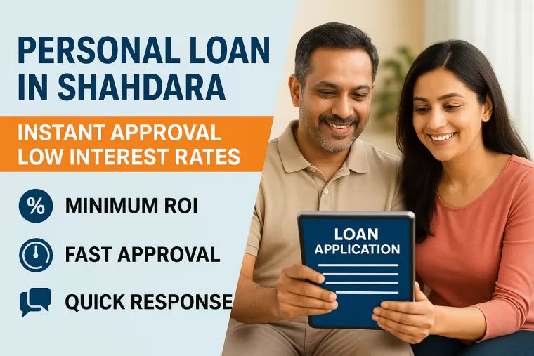 Personal Loan in Shahdara | Instant Approval | Low Interest Rates