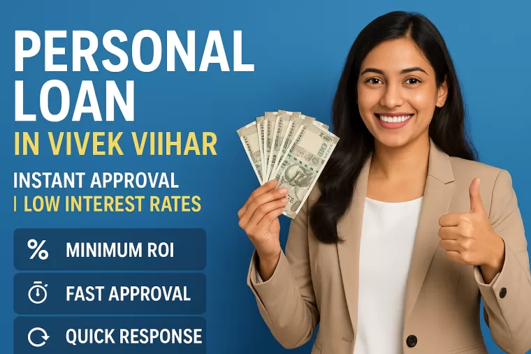 Personal Loan in Vivek Vihar | Instant Approval | Low Interest Rates