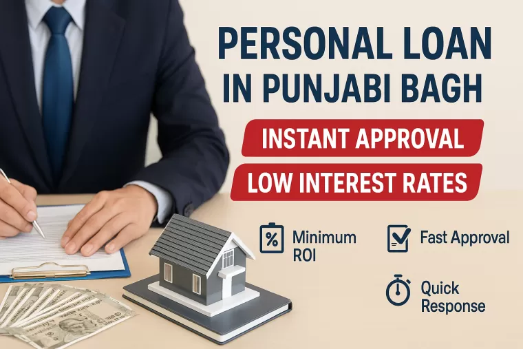 Personal Loan in Punjabi Bagh | Instant Approval | Low Interest Rates