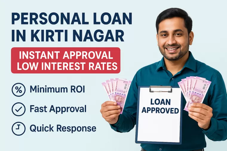 Personal Loan in Kirti Nagar | Instant Approval | Low Interest Rates