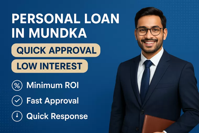 Personal Loan in Mundka | Quick Approval | Low Interest