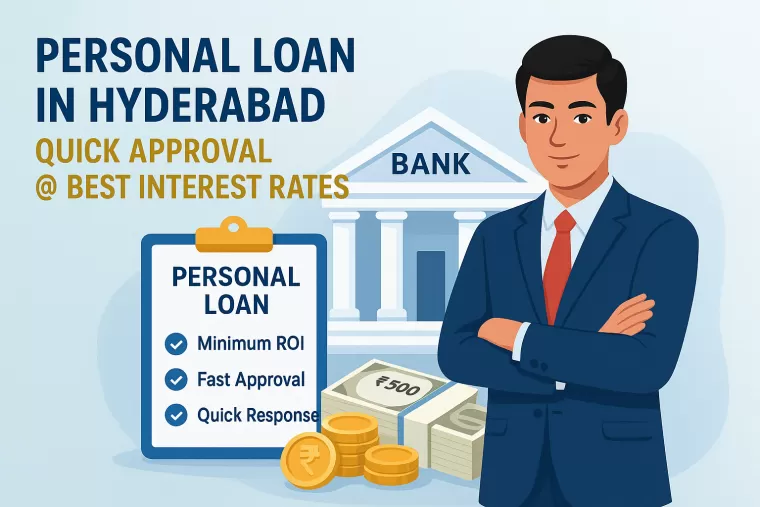 Personal Loan in Hyderabad - Quick Approval @ Best Interest Rates