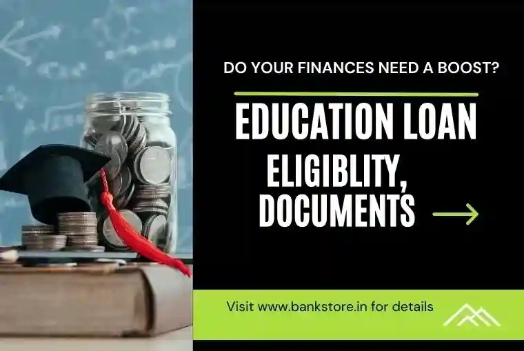Education Loan Eligiblity,Documents
