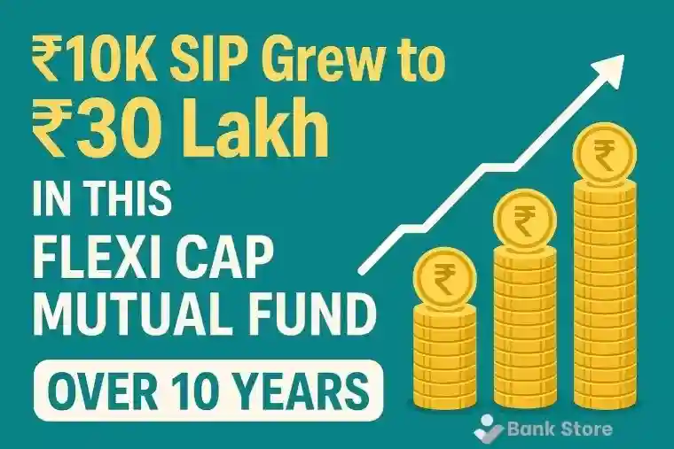 ₹10K SIP Grew to ₹30 Lakh in This Flexi Cap Mutual Fund Over 10 Years