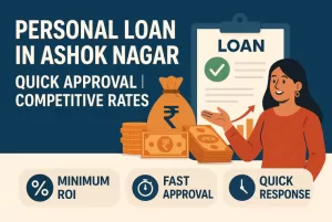 Personal Loan in Ashok Nagar | Quick Approval | Competitive Rates 