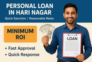 Personal Loan in Hari Nagar | Quick Sanction | Reasonable Rates 