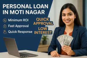 Personal Loan in Moti Nagar | Quick Approval | Low Interest 
