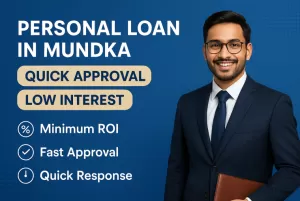 Personal Loan in Mundka | Quick Approval | Low Interest 