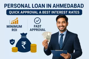 Personal Loan in Ahmedabad - Quick Approval @ Best Interest Rates 