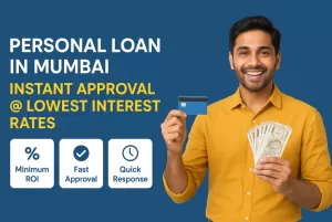 Personal Loan in Mumbai - Instant Approval @ Lowest Interest Rates 
