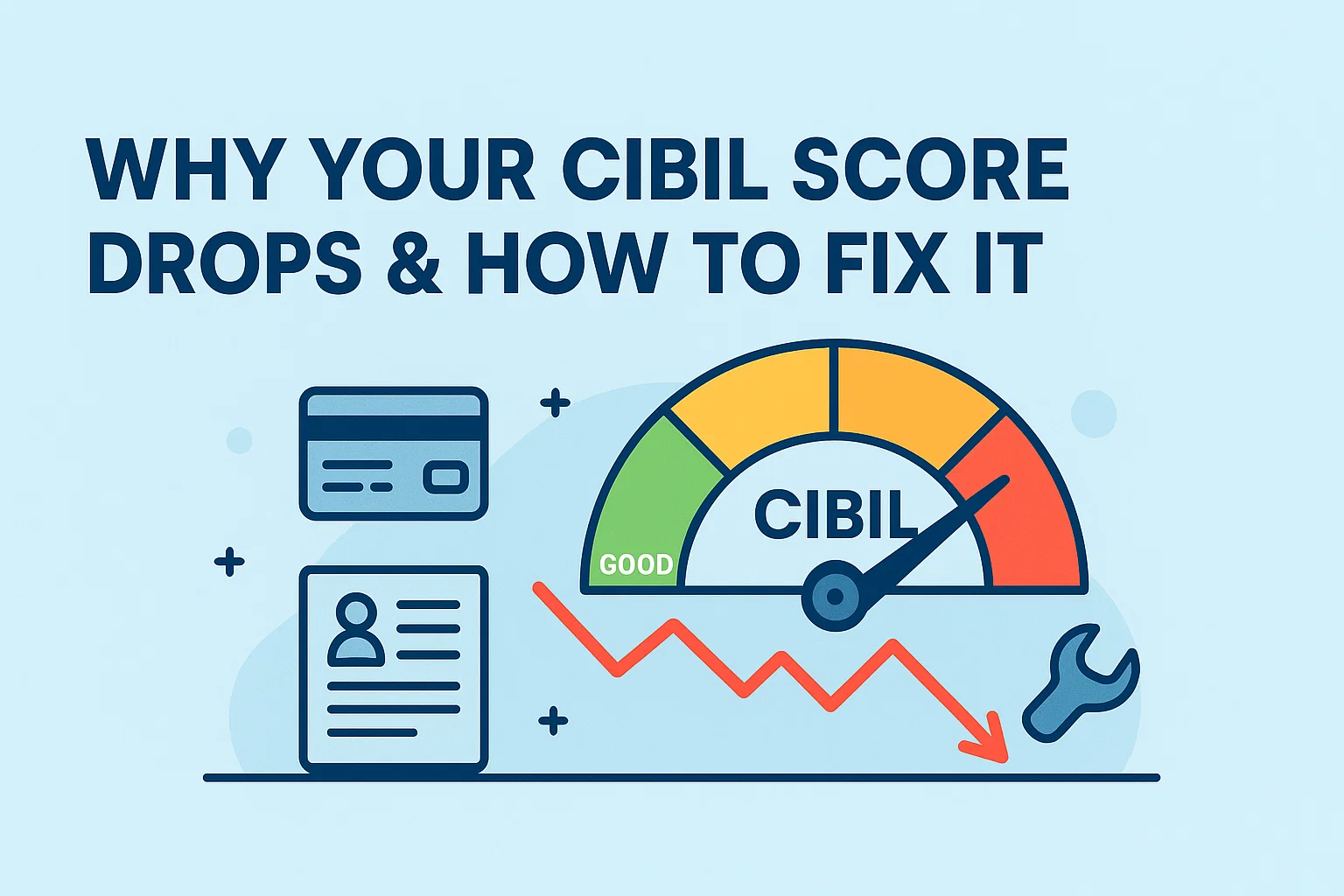 Why Your CIBIL Score Drops & How to Fix It 