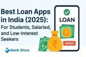 Best Loan Apps in India (2025) - BankStore 