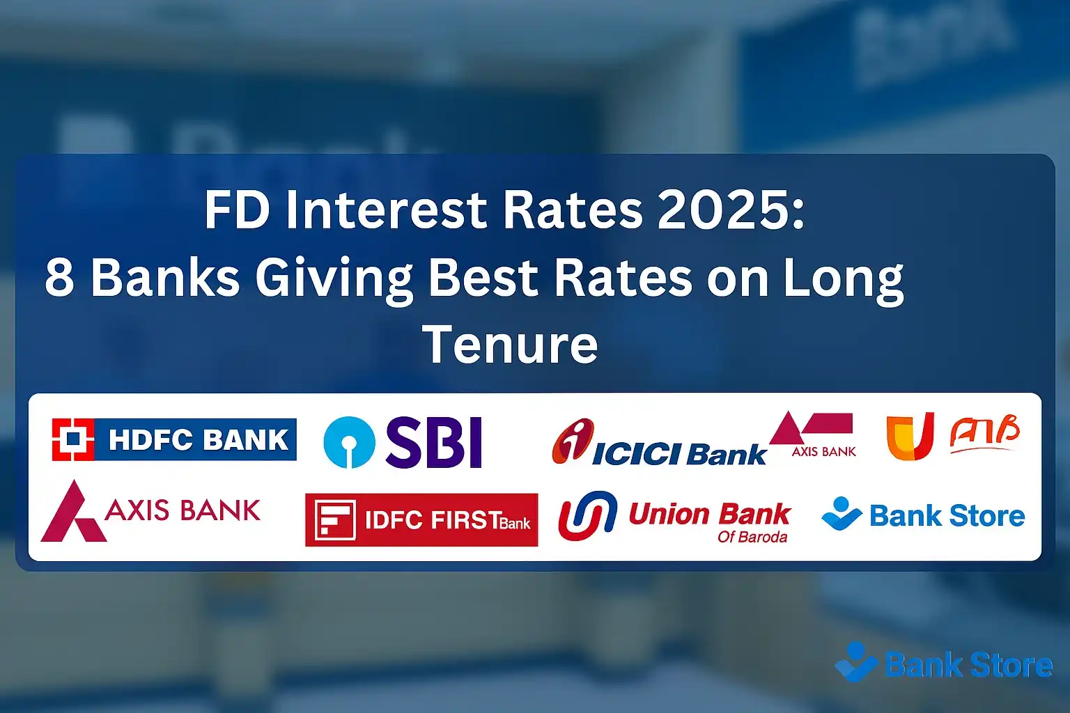 FD Interest Rates 2025: 8 Banks Giving Best Rates on Long Tenure 